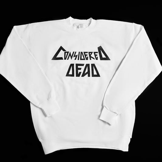 An all-white medium-weight sweatshirt with 'CONSIDERED DEAD' text in bold black letters on the front and a graphic on the back.